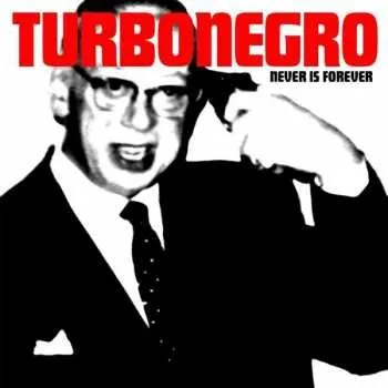 Zahraniční hudba CD Turbonegro: Never Is Forever 2020 Re Issue