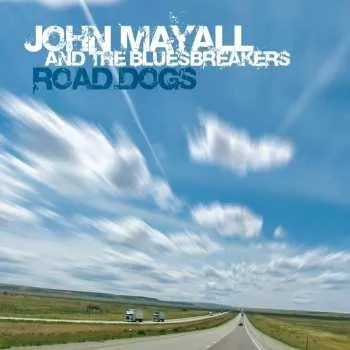 Zahraniční hudba CD John Mayall & The Bluesbreakers: Road Dogs DIGI 2020 Digipack