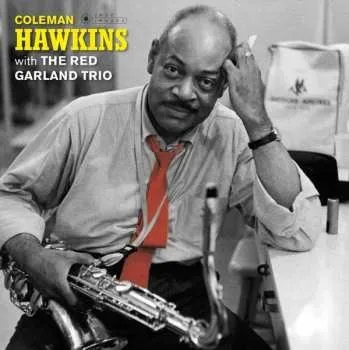 Zahraniční hudba LP Coleman Hawkins: Coleman Hawkins With The Red Garland Trio LTD | DLX 2019 180g William Claxton Collection Vinyl Limited Deluxe Edition