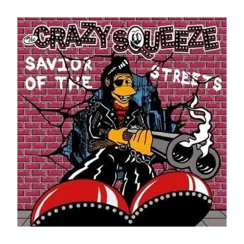 Zahraniční hudba LP The Crazy Squeeze: Savior Of The Streets 2018