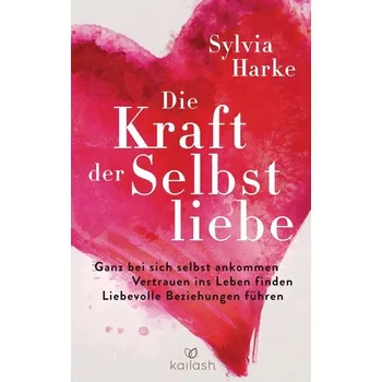 Osobní rozvoj Die Kraft der Selbstliebe - Harke, Sylvia