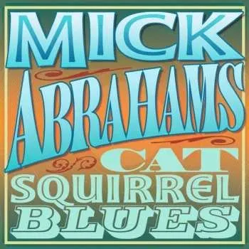 Zahraniční hudba 2CD Mick Abrahams: Cat Squirrel Blues 2025 2CD