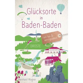 Cestování Glücksorte in Baden-Baden - Wagner, Bernhard