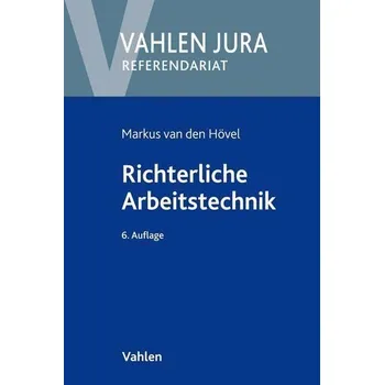 Richterliche Arbeitstechnik - Hövel, Markus van den [DE] (2021, Měkká, Vahlen Franz GmbH)
