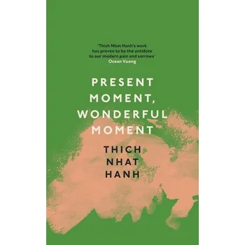 Present Moment, Wonderful Moment - Hanh Thich Nhat