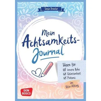 Mein Achtsamkeitsjournal - Draxler, Tanja