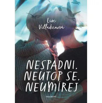 Nespadni, neutop se, neumírej - Lise Villadsenová