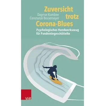 Zuversicht trotz Corona-Blues - Kumbier, Dagmar