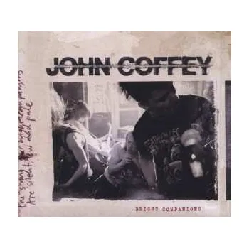 Zahraniční hudba CD John Coffey: Bright Companions DIGI 2012 Digipack