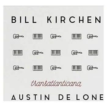 Zahraniční hudba CD Bill Kirchen: Transatlantica 2017 Uk Edition