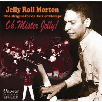 Zahraniční hudba CD Jelly Roll Morton: Oh, Mister Jelly! 2024
