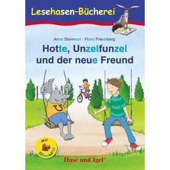 Hotte, Unzelfunzel und der neue Freund / Silbenhilfe - Anne Steinwart