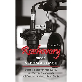 Rozhovory medzi nebom a zemou - Vlado Bis