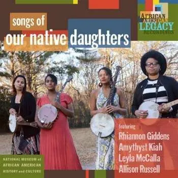 Zahraniční hudba CD Our Native Daughters: Songs Of Our Native Daughters 2019