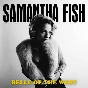 Zahraniční hudba CD Samantha Fish: Belle Of The West 2018