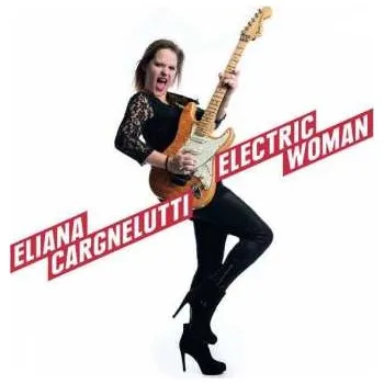 Zahraniční hudba CD Eliana Cargnelutti: Electric Woman 2015