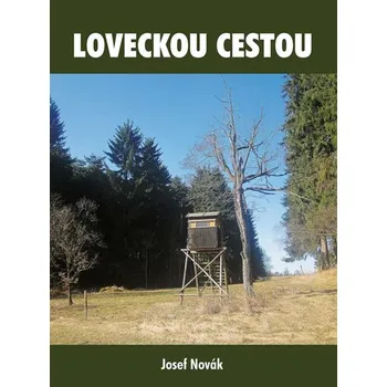 Loveckou cestou - Josef Novák (2017, pevná)