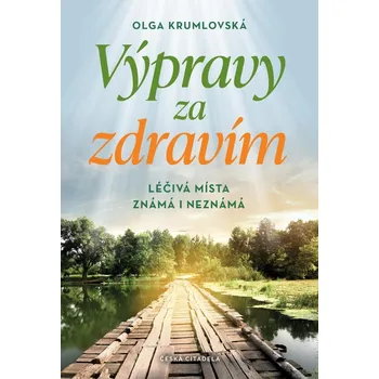 Výpravy za zdravím: Léčivá místa známá…