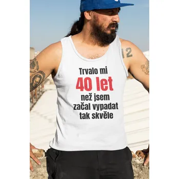 Pánské tílko Pánské tílko Trvalo mi 40 let Barva: Bíla, Velikost: 2XL