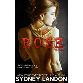 Beletrie pro dospělé Sydney Landon - Rose – Sydney Landon (EN)