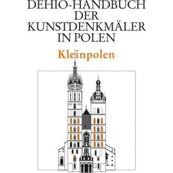 Kleinpolen – Dehio Vereinigung e. V.,Herder-Institut für historische Ostmitteleuropaforschung Marburg,Kunsthistorisches Institut der Jagiellonen-Universität Krakau (DE)