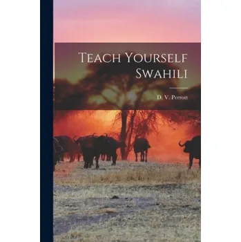 Teach Yourself Swahili – D. V. (Daisy Valerie) Perrott (EN)