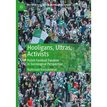 Umění Hooligans, Ultras, Activists – Radoslaw Kossakowski (EN)