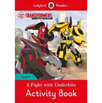 Cizojazyčná kniha Transformers: A Fight with Underbite Activity Book - Ladybird Readers Level 4 (EN)