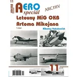 AEROspeciál 11: Letouny MiG OKB Arťoma…