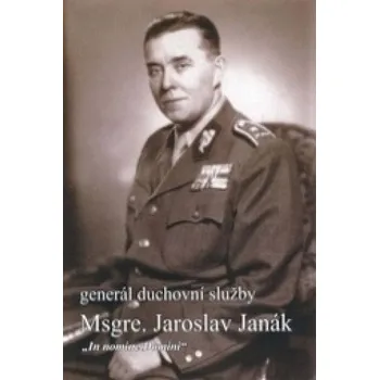 Generál Msgre. Jaroslav Janák – Martin Vaňourek