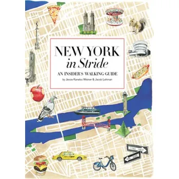 Cestování New York by Foot: An Insiders Walking Guide to Exploring the City – Jessie Kanelos Weiner,Jacob Lehman (EN)
