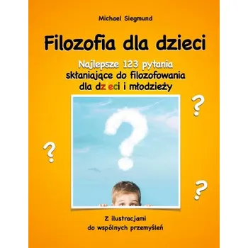 Filozofia dla dzieci – Michael Siegmund (PL)