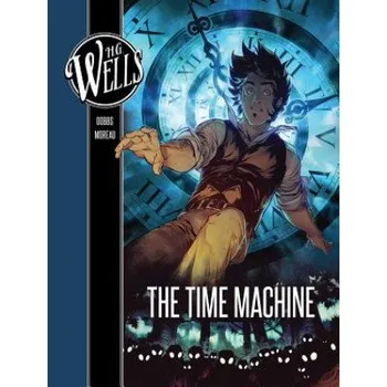 H. G. Wells: The Time Machine – Dobbs,Mathieu Moreau (EN)