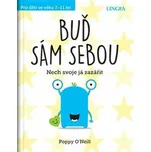 Buď sám sebou: Nech svoje já zazářit -…