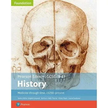 Edexcel GCSE (9-1) History Foundation Medicine through time, c1250-present Student Book - Thorne, Sally a Stark, Hilary a Goodyear, Laura