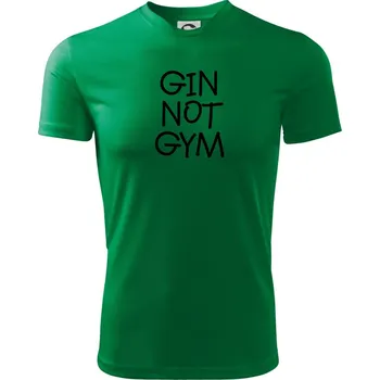 Gin not Gym - Dětské triko sportovní (dresovina) - 146 cm/10 let ( Středně zelená )
