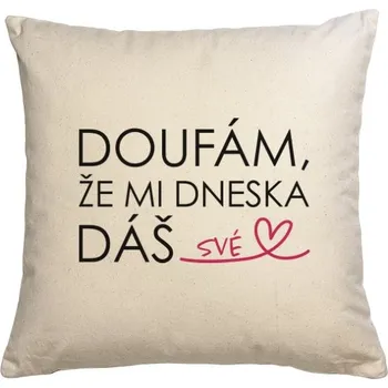 Polštář Polštář bavlněný s potiskem Doufám, že mi dáš