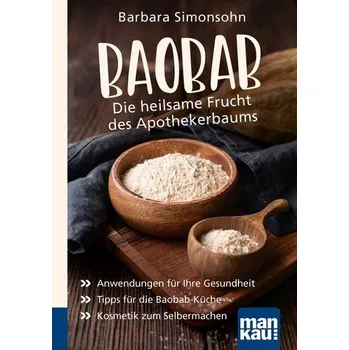 Baobab - Die heilsame Frucht des Apothekerbaums. Kompakt-Ratgeber - Barbara Simonsohn