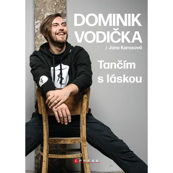 Dominik Vodička: Tančím s láskou - Dominik Vodička, Jana Karasová (2022, pevná)