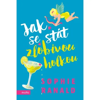 Jak se stát zlobivou holkou - Sophie Ranald (2021, pevná)