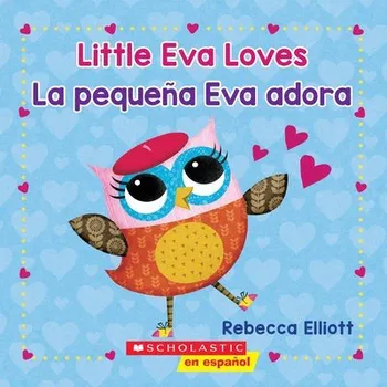 Cizojazyčná kniha Little Eva Love / La pequena Eva adora (Bilingual) - Elliott, Rebecca
