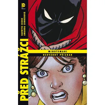 Komiks pro dospělé Před strážci Minutemani Hedvábný přízrak - Amanda Conner, Darwyn Cooke