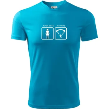 Pánské tričko Paragliding - Your wife my wife - Pánské triko Fantasy sportovní (dresovina) - 2XL ( Světlý tyrkys )