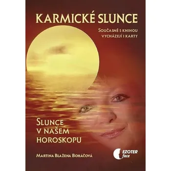 Karmické slunce: Slunce v našem horoskopu- Martina Blažena Boháčová (2015, brožovaná)