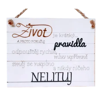 Domovní cedule IDARY Dřevěná cedulka - Život je krátký...