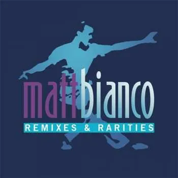 Zahraniční hudba 2CD Matt Bianco: Remixes & Rarities 2022