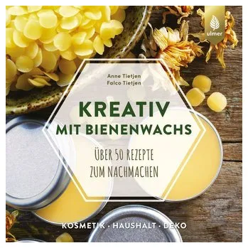Kreativ mit Bienenwachs - Tietjen, Anne