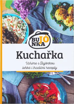 Kuchařka: Vaříme s Bujónkou lehké i tradiční recepty -  Bujónka (2022, pevná)