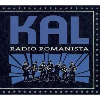 Zahraniční hudba LP Kal: Radio Romanista LTD | NUM 2009 Numbered Limited Edition Vinyl