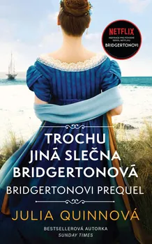 Bridgertonovi Prequel: Trochu jiná slečna Bridgertonová - Julia Quinn (2022, brožovaná)